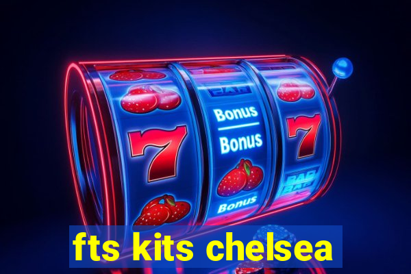 fts kits chelsea